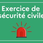 EXERCICE DE SÉCURITÉ CIVILE]