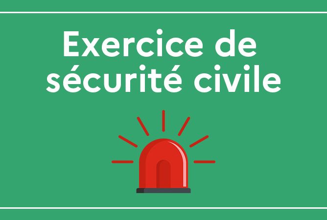 EXERCICE DE SÉCURITÉ CIVILE]